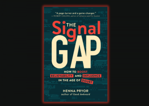 The Signal Gap: How to Boost Believability and Influence in the Age of Doubt cover image