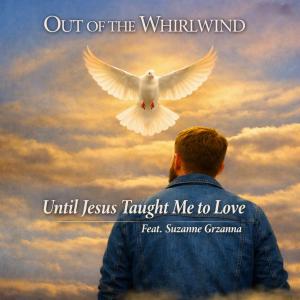 Until Jesus Taught Me to Love artwork