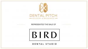 Dental Pitch Advisory & Brokerage represented the sale of Bird Dental Studio