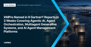 XMPro Named in Nine Gartner® Reports in Three Weeks Covering Agentic AI, Agent Orchestration, Multiagent Generative Systems, and AI Agent Management Platforms