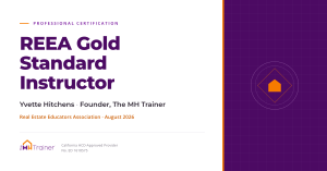 Announcement graphic reading REEA Gold Standard Instructor, Yvette Hitchens, Founder, The MH Trainer, Real Estate Educators Association, July 25, 2026, with The MH Trainer logo and California HCD-Approved Provider No. ED 1618575.