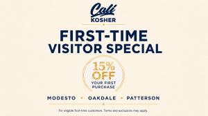 Cali Kosher First-Time Visitor Special graphic announcing 15% off a first purchase at the Modesto, Oakdale, and Patterson locations.