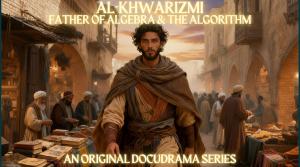 Poster for Al-Khwarizmi: Father of Algebra & the Algorithm