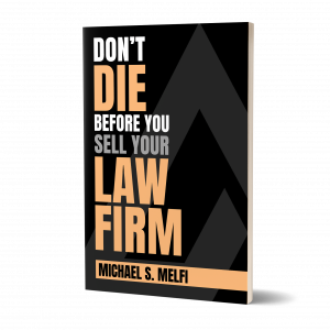 Don't Die Before You Sell Your Law Firm