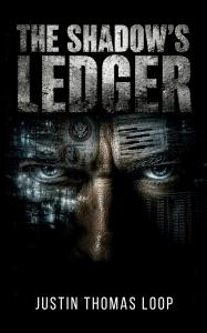 The Shadow's Ledger by Justin Thomas Loop. Available now from Spines!