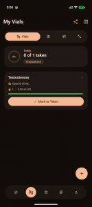 Android app screen titled My Vials showing today's dose progress, a testosterone vial card with dose 0.15 mL, remaining volume bar, and a Mark as Taken button on a dark background with warm accents