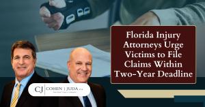 FL lawyers Gary H. Juda and Harvey M. Cohen with press release title: ‘Florida Injury Attorneys Urge Victims to File Claims Within Two-Year Deadline’.