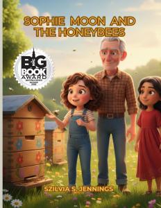Sophie Moon and the Honeybees by Szilvia S. Jennings