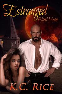 Estranged: Blood Moon by KC Rice