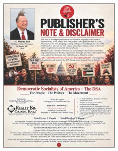 The views expressed are not those of the publisher; the book is an independent biographical representation of the Democratic Socialists of America through a clear lens.