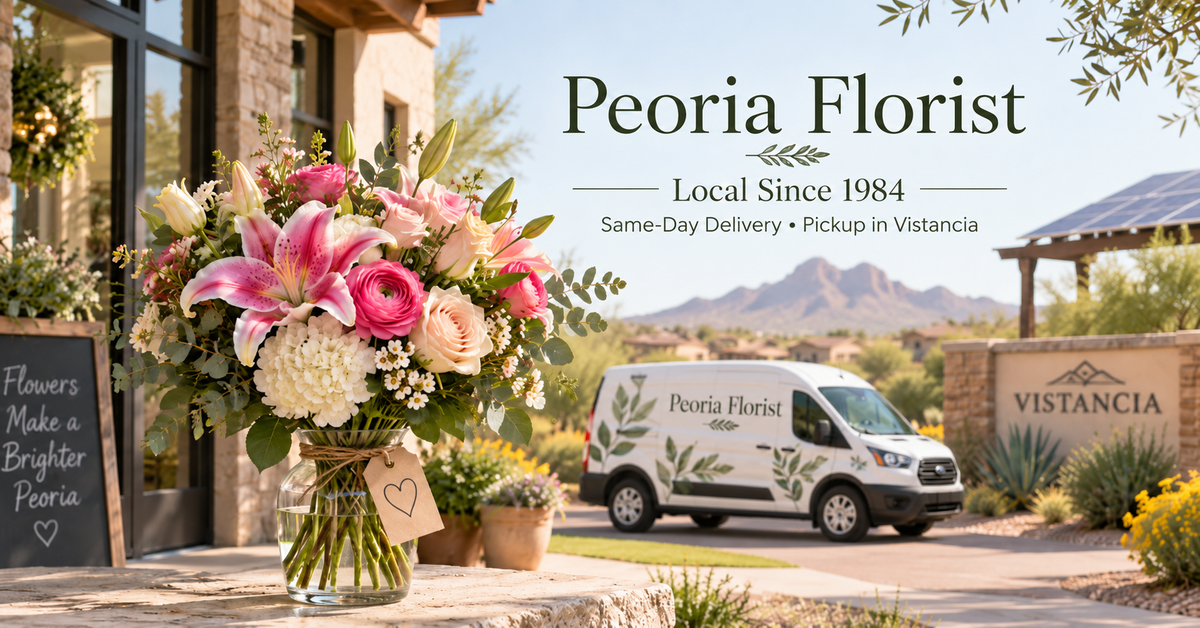Peoria Florist floral arrangement displayed outside a Vistancia-area home, with a white delivery vehicle, desert landscaping, mountains, and text reading “Local Since 1984 – Same-Day Delivery – Pickup in Vistancia.”