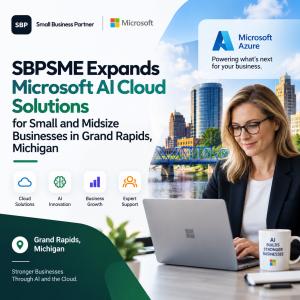 SBPSME Expands Microsoft AI Cloud Solutions for Small and Midsize Businesses in Grand Rapids, Michigan