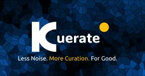 Kuerate. Less Noise. More Curation. For Good.
