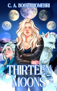 Thirteen Moons: The Werewolf Almanac by C. A. Boozarjomehri