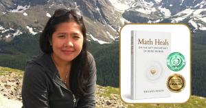 Author Tiffany Suson with her book Math Heals: On the Gift and Weight of Being Human and its Readers’ Favorite and International Book Awards recognition seals
