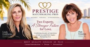 Linda Goldfischer and Patti Feinstein of Prestige Matchmaking Pros, a private matchmaking firm based in Southwest Florida.