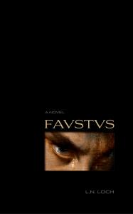 The front cover of FAVSTVS. The cover is mostly black, with 'L.N. Loch in dark gray text, and a small square in the bottom right showing the eyes of Alexandre Cabanel's painting, The Fallen Angel.