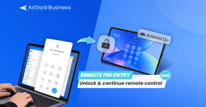 AirDroid Business Remote PIN Entry for Android 12+ managed devices