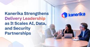 Kanerika Strengthens Delivery Leadership as It Scales AI, Data, and Security Partnerships
