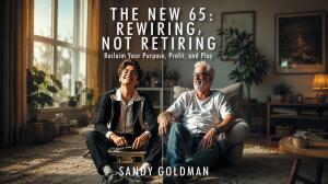 The New 65: Rewiring, not Retiring Book Cover