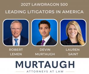 Murtaugh LLP’s Robert Lemen, Devin Murtaugh and Lauren Saint Named to 2027 Lawdragon 500 Leading Litigators in America