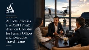 AC Jets press release graphic showing three business professionals meeting in a private aviation lounge with a private jet outside, promoting a seven-point checklist for family offices and executive travel teams.