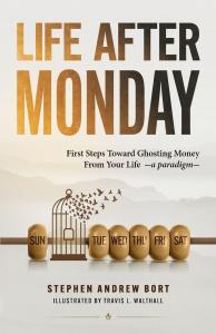Life After Monday by Stephen A Bort
