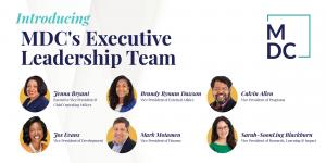 Graphic introducing MDC’s six-member Executive Leadership Team, featuring headshots of Jenna Bryant, Executive Vice President and Chief Operating Officer; Brandy Bynum Dawson, Vice President of External Affairs; Calvin Allen, Vice President of Programs; J
