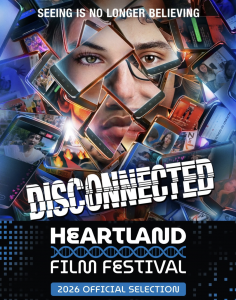 As an Official Selection of the 35th Heartland Film Festival, “DISCONNECTED” will have its World Premiere on October 15, 2026, in Indianapolis, Indiana.