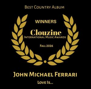Best Country Album "Love is ..." John Michael Ferrari by Clouzine International Music Awards