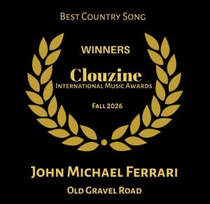 Best Country Song "Old Gravel Road" John Michael Ferrari by Clouzine International Music Awards