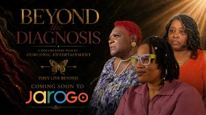 Beyond the Diagnosis documentary title card featuring Dominique Grant, Dr. Joyce Turner-Keller, and Millicent Foster, with the JaroGO logo and text "Coming Soon to JaroGO"