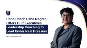 Doha Coach Usha Nagrani Offers Gulf Executives Leadership Coaching to Lead Under Real Pressure