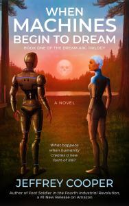 Book cover of When Machines Begin to Dream, a science-fiction novel by Jeffrey L. Cooper about sentient artificial intelligence.