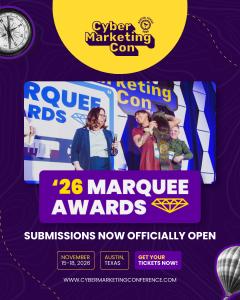 CyberMarketingCon 2026 promotional graphic in purple and yellow featuring a photo of people celebrating onstage at the Marquee Awards. Text reads: “Cyber Marketing Con,” “Austin, Texas 2026,” “‘26 Marquee Awards,” “Submissions now officially open,” “Novem