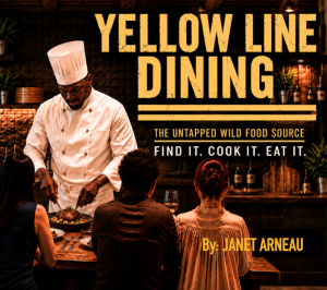 Yellow Line Dining: America's Untapped Wild Food Source Find It. Cook It. Eat It.