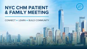 New York City skyline with text reading “NYC CHM Patient & Family Meeting” and “Connect. Learn. Build community.”
