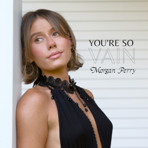 Morgan Perry ‘Your So Vain’ Single Cover Art (Courtesy Morgan Perry)