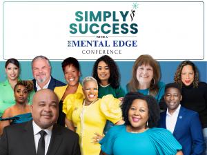 The Simply Success with a Mental Edge Conference brings together keynote speakers, panelists, and hosts for a fully immersive, workshop style experience on Saturday, September 26, 2026, at the EVEN Hotel Universal Orlando. Tickets are available at www.sim