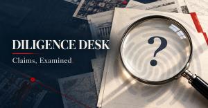 Diligence Desk graphic reading “Claims. Examined.” beside a magnifying glass examining documents, symbolizing evidence-based investigation and verification of public claims.