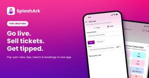 SplashArk for creators graphic: go live, sell tickets and get tipped