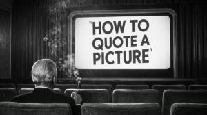 A silver-haired producer smoking in an empty cinema, watching a screen that reads How to Quote a Picture