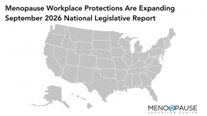 Menopause Workplace Protections Are Expanding, September 2026 National Legislative Report