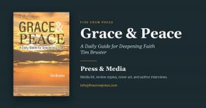 Grace & Peace by Tim Bruster — the jacket, a sunrise over open water — beside a Five Crow Press media panel offering a media kit, review copies, cover art and author interviews.