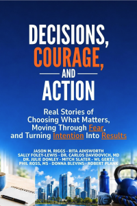 Cover of Decisions, Courage, and Action, featuring Jason M. Riggs among the contributing authors.