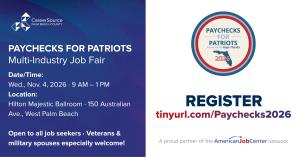 Paychecks for Patriots Multi-Industry Job Fair flyer from CareerSource Palm Beach County with event details for Nov. 4, 2026, at the Hilton Majestic Ballroom, and registration at tinyurl.com/Paychecks2026.