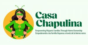 Casa Chapulina branded banner featuring La Chapulina Verde alongside the organization’s name and bilingual homeownership tagline.