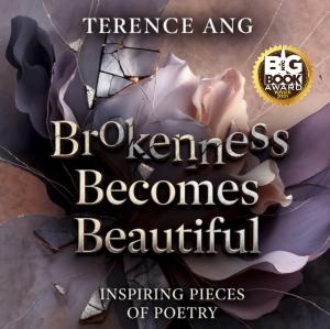 Audiobook of "Brokenness Becomes Beautiful: Inspiring Pieces Of Poetry" by Terence Ang