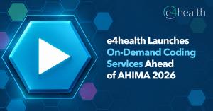 e4health Launches On-Demand Coding Services Ahead of AHIMA 2026