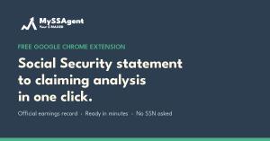 MySSAgent graphic: Free Google Chrome extension. Social Security statement to claiming analysis in one click. Official earnings record, ready in minutes, no SSN asked.